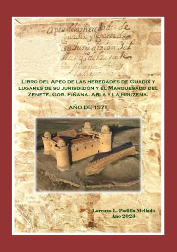 Libro Del Apeo De Las Heredades De Guadix Y Lugares De Su Ju