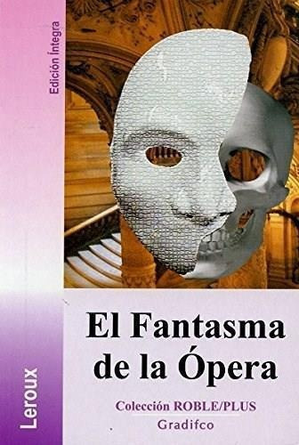 Fantasma De La Opera, El- Gradifco, de Leroux, Gaston. Editorial Gradifco en español