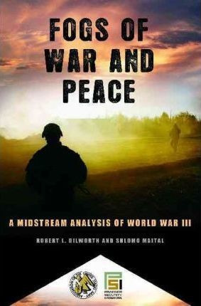 Fogs Of War And Peace - Robert L. Dilworth