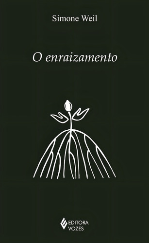 O Enraizamento: Não Aplica, De Simone Weil. Série Não Aplica, Vol. Não Aplica. Editora Vozes, Capa Mole, Edição Não Aplica Em Português, 2023