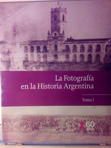 La Fotografía En La Historia Argentina 4 Tomos!! Clarín