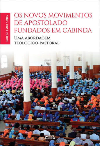 Os Novos Movimentos De Apostulado Fundados Em Cabinda  -  M