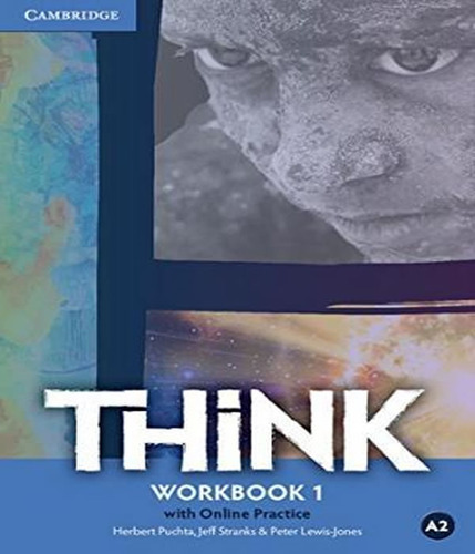 Think 1   Workbook With Online Practice: Think 1   Workbook With Online Practice, De Herbert Puchta; Jeff Stranks;  Peter Lewis-jones. Editora Cambridge, Capa Mole, Edição 1 Em Inglês