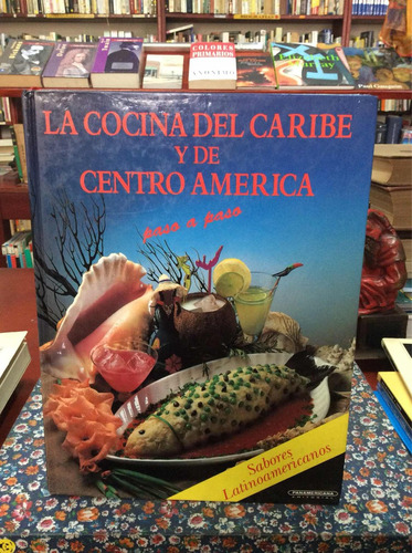 La Cocina Del Caribe Y De Centro América Recetas Gastronomía