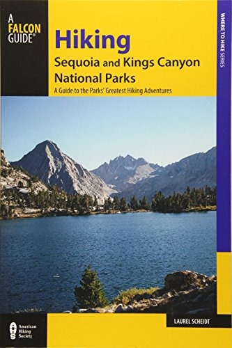 Hiking Sequoia And Kings Canyon National Parks A Guide To Th