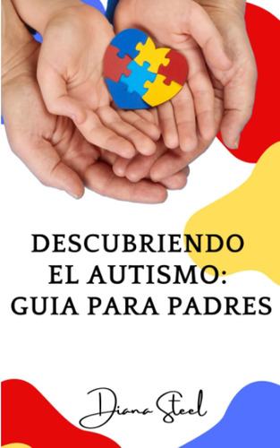 Libro: Descubriendo El Autismo: Guia Para Padres (spanish Ed