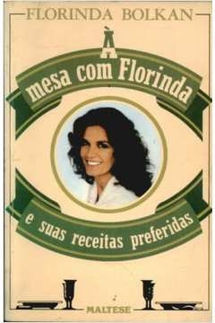 Livro À Mesa Com Florinda E Suas Receitas Preferidas - Florinda Bolkan [00]