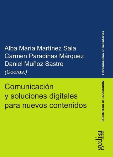 COMUNICACIÓN Y SOLUCIONES DIGITALES PARA NUEVOS CONTENIDOS, de ALBA MARÍA MARTÍNEZ SALA. Gedisa Editorial, tapa blanda en español