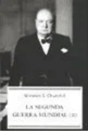 La Segunda Guerra Mundial (ii) - Winston S Churchill