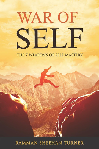 Libro:  War Of Self: The 7 Weapons Of Self-mastery