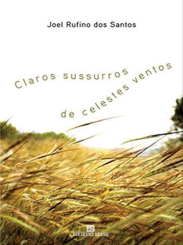 Claros Sussurros De Celestes Ventos, De Santos, Joel Rufino Dos. Editora Bertrand Brasil, Capa Mole, Edição 1ª Edição - 2012 Em Português