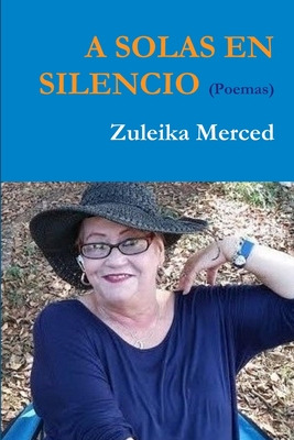 Libro A Solas En Silencio (poemas) - Merced, Zuleika