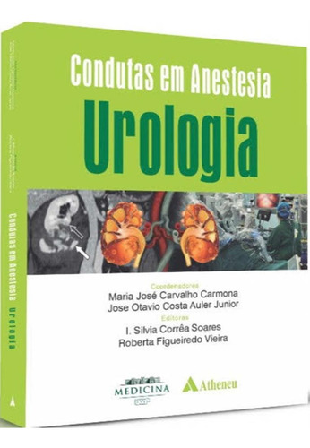 Condutas Em Anestesia - Urologia, de Veira, Figueiredo Roberta. Editora Atheneu - Sao Paulo, capa mole, edição 1 em português, 2023