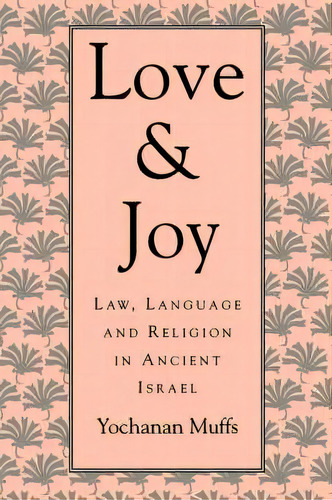 Love And Joy, De Yochanan Muffs. Editorial Harvard University Press, Tapa Blanda En Inglés