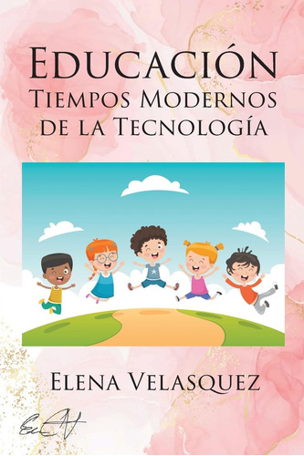 Libro: Educación Tiempos Modernos De La Tecnología (spanish 