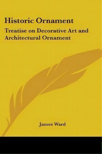 Historic Ornament, De James Ward. Editorial Kessinger Publishing, Tapa Blanda En Inglés