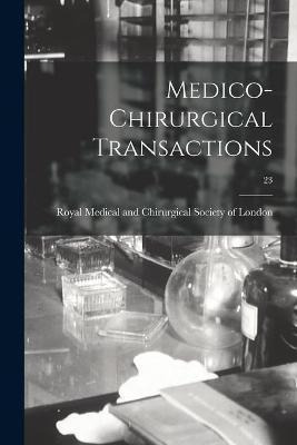 Libro Medico-chirurgical Transactions; 23 - Royal Medical...