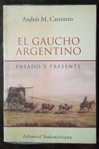 El Gaucho Argentino - Andrés M. Carretero - Sudamericana (Usado)