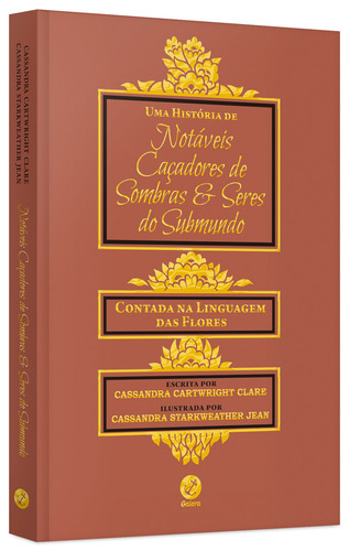 Uma História De Notáveis Caçadores De Sombras E Seres Do Submundo: Contada Na Linguagem Das Flores, De Clare, Cassandra. Editorial Editora Record Ltda., Capa Mole Em Português, 2016