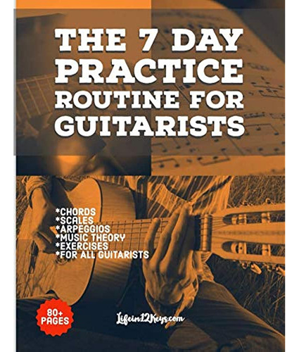 ¿la Rutina De Práctica De 7 Días Para Guitarristas