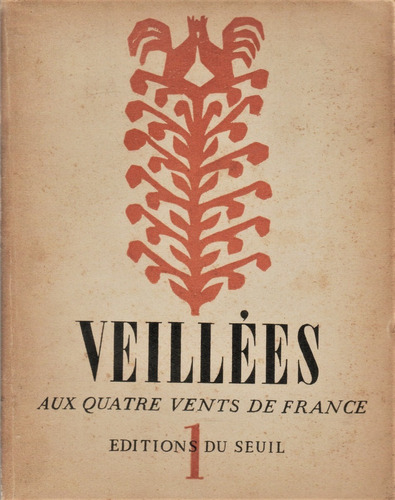 Veillées / 1 : Aux Quatre Vents De France ( Ed Seuil, 1947 )