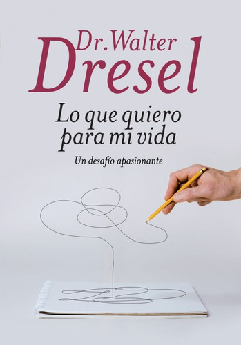 Lo Que Quiero Para Mi Vida - Dressel, Walter