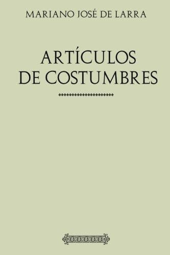 Libro: Colección Larra. Artículos De Costumbres (spanish Edi