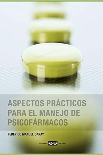 Aspectos Practicos Para El Manejo De Psicofarmacos, De Daray Dr, Federico Manuel. Editorial Salerno, Tapa Blanda En Español, 2017