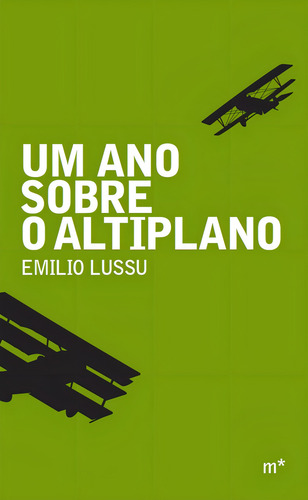 Um ano sobre o altiplano, de Lussu, Emilio. Linha do Tempo Editorial Mundaréu, capa mole em português, 2014