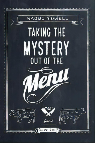 Taking The Mystery Out Of The Menu, De Naomi Powell. Editorial Clink Street Publishing, Tapa Blanda En Inglés
