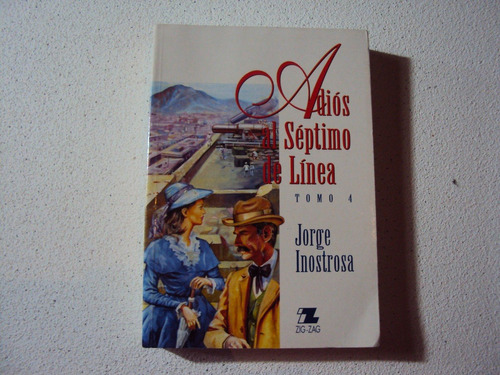 Adios Al Septimo De Linea Por Jorge Inostrosa -tomo 4