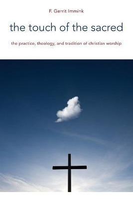 Libro Touch Of The Sacred : The Practice, Theology, And T...