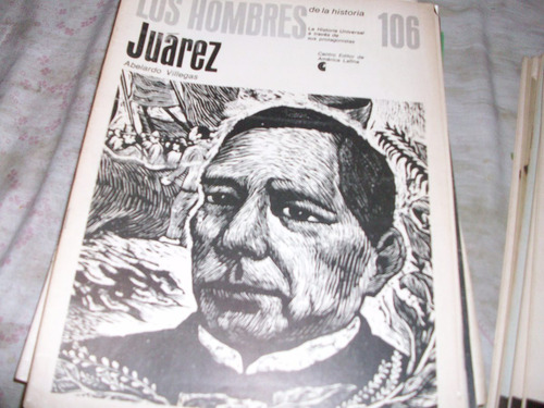 Los Hombres De La Historia 106 Juarez