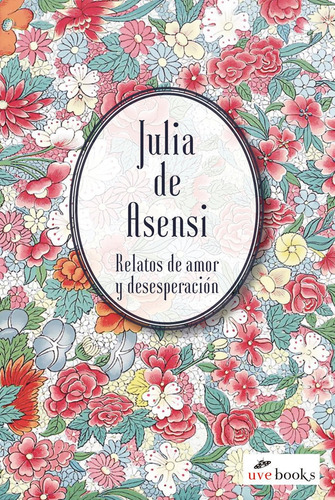 Relatos De Amor Y Desesperaciãâ³n, De De Asensi, Julia. Editorial Uve Books, Tapa Blanda En Español