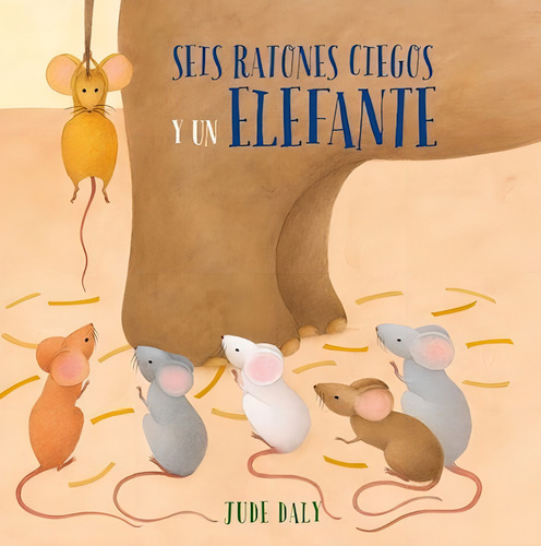 Seis Ratones Ciegos Y Un Elefante De Juge Daly, De Juge Daly. Editorial Picarona En Español