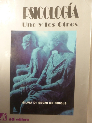 Psicologia - Uno Y Los Otros - Silvia Di Segni De Obiols - A