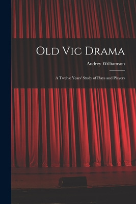 Libro Old Vic Drama; A Twelve Years' Study Of Plays And P...