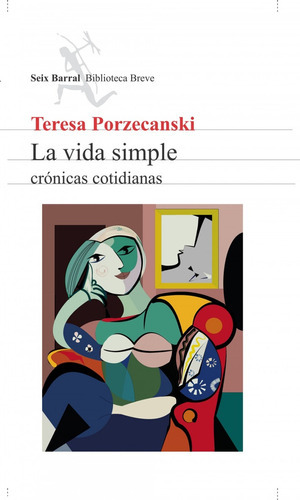 Vida Simple, La, De Teresa Porzecanski. Editorial Seix Barral, Tapa Blanda, Edición 1 En Español