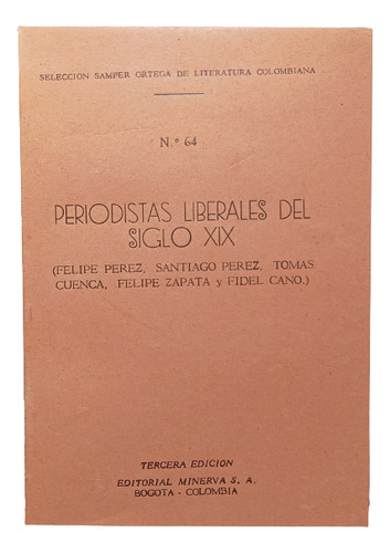 Periodistas Liberales Del S Xix - Editorial Minerva - 1950