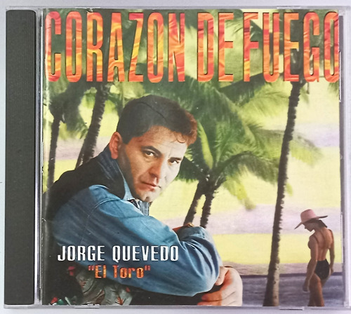 Jorge Quevedo El Toro Cd Corazon De Fuego Como Nuev0