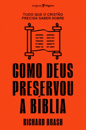 Tudo Que O Cristão Precisa Saber Sobre Como Deus Preservou A