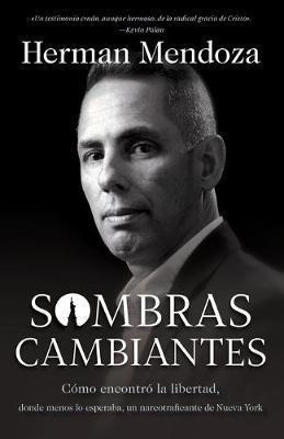 Sombras Cambiantes : Como Encontro La Libertad, Donde Men...