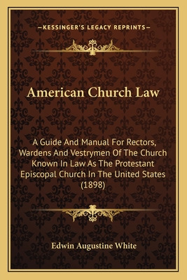 Libro American Church Law: A Guide And Manual For Rectors...