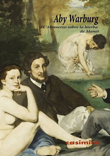 El Almuerzo Sobre La Hierba De Manet. Aby Warburg