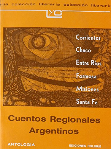 Cuentos Regionales Argentinos Corrientes  - Antologia