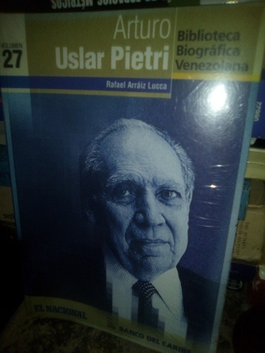 Arturo Uslar Pietri Rafael Arraiz Lucca