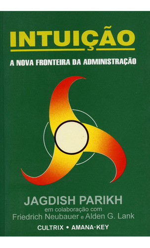Intuicao A Nova Fronteira Admini, De Parikh, Jagdish, Neubauer, F., Lank, Ald. Editora Cultrix Em Português