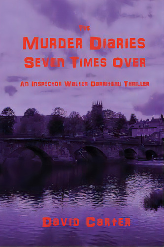 The Murder Diaries - Seven Times Over, De Carter, David. Editorial Trackerdog Media, Tapa Blanda En Inglés