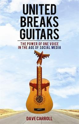 Libro United Breaks Guitars : The Power Of One Voice In T...