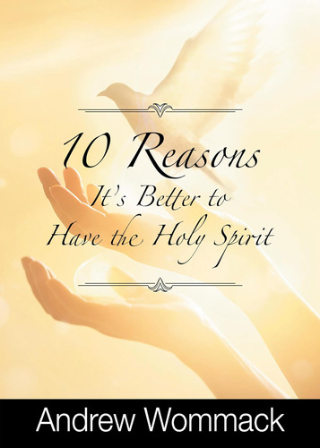 Libro 10 Reasons Itøs Better To Have The Holy Spirit-inglés